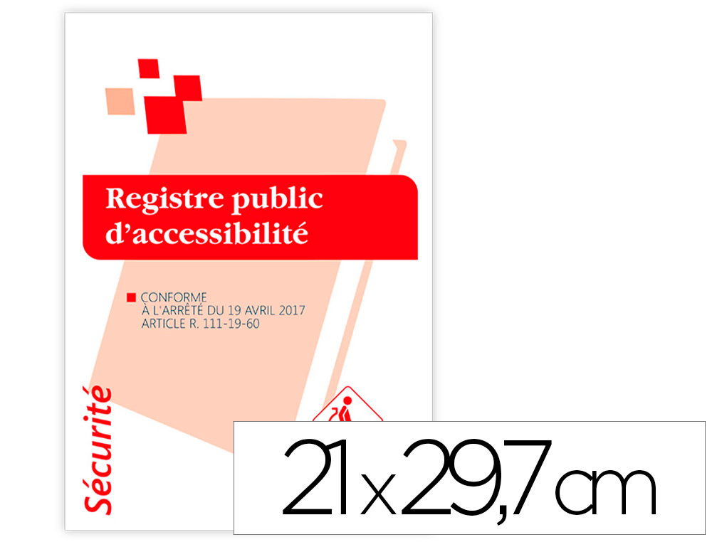 REGISTRE PUBLIC D'ACCESSIBILIT  - FORMAT : 21 X 29,7 CM - 56 PAGES + 4 DE   COUVERTURE